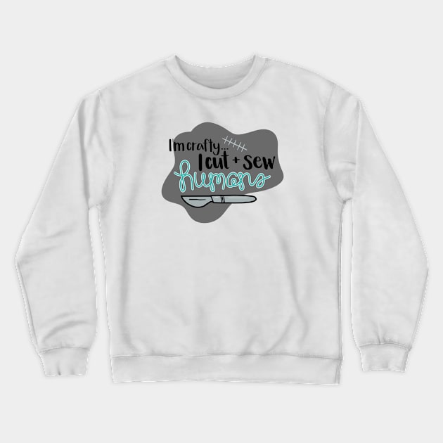 Crafty Surgeon Crewneck Sweatshirt by Christine Borst Creative Studio